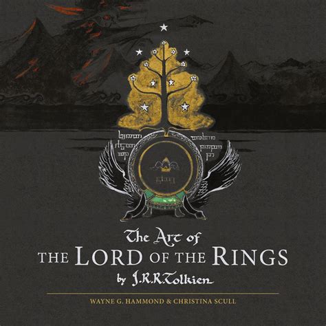 The Art of the Lord of the Rings: J.R.R. Tolkien, Wayne G. Hammond ...