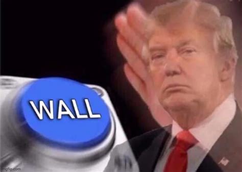 trump wall button Blank Template - Imgflip