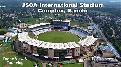 JSCA International Stadium Complex Ranchi | Ranchi Stadium | Drone view & Tour vlog - YouTube