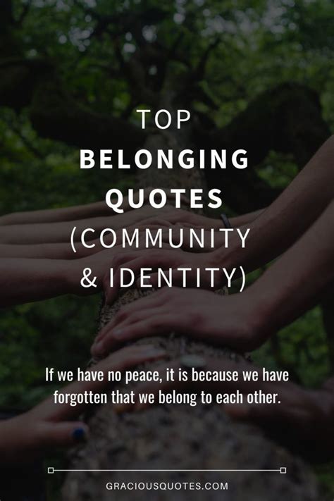 Top 25 Quotes on Belonging (COMMUNITY & IDENTITY)