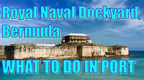 Bermuda - The Royal Naval Dockyard (King's Wharf) - What to Do on Your Day in Port - YouTube