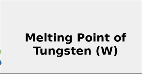 Melting Point of Tungsten ☀️ (W) rev. 2022 [& Color, Sources, Discovery ...