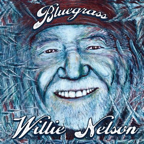 REVIEW: Willie Nelson "Bluegrass" • Americana Highways