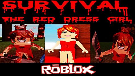 Survival The Red Dress Girl By ihasabrookquake [Roblox] - YouTube