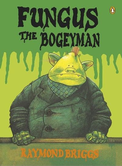 Fungus The Bogeyman by Raymond Briggs - Penguin Books Australia