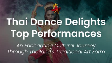 Experience the Beauty of Thai Classical Dance: Top Performances