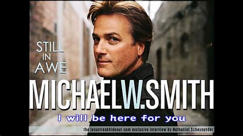 Michael W. Smith - I Will Be Here For You (With Lyrics - Year 1992 ...