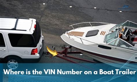 Where is the VIN Number on a Boat Trailer? - Tips for Locating