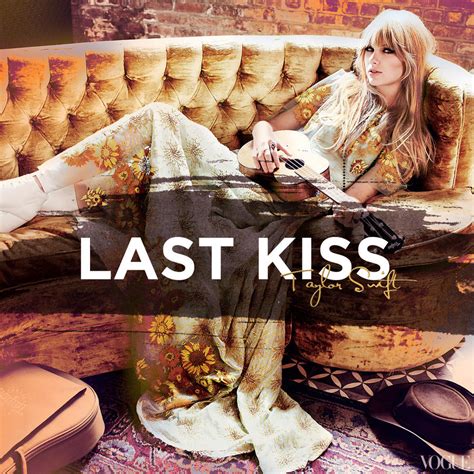 Taylor Swift - Last Kiss by cutmyhairatnight on DeviantArt