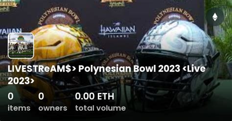 LIVESTReAM$> Polynesian Bowl 2023 - Collection | OpenSea