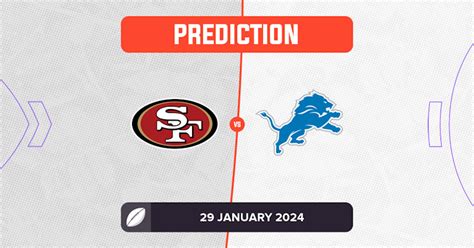 49ers vs Lions Prediction and Preview - NFL NFC Championship Game 2024