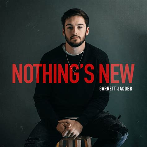 Garrett Jacobs – Nothing's New Lyrics | Genius Lyrics