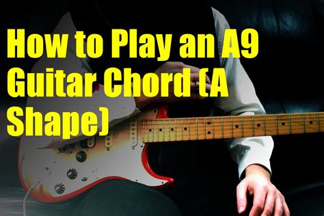 How to Play an A9 Guitar Chord (A Shape) - YouTube