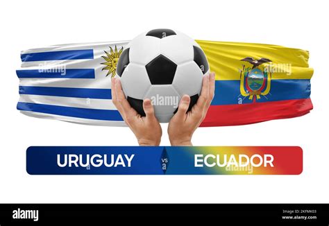 Uruguay vs Ecuador national teams soccer football match competition concept Stock Photo - Alamy