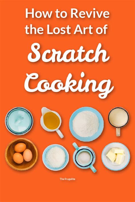 How to Revive the Lost Art of Scratch Cooking - The Frugalite