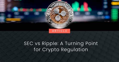 SEC vs Ripple: A Turning Point for Crypto Regulation