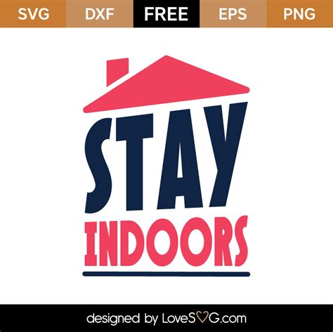 Free Stay Indoors SVG Cut File | Lovesvg.com