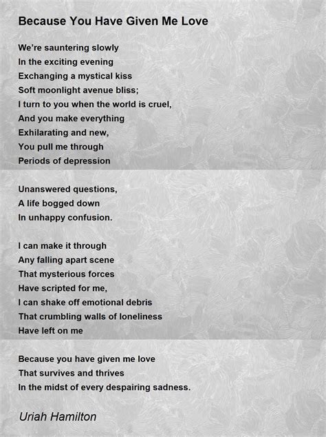 Because You Have Given Me Love Poem by Uriah Hamilton - Poem Hunter