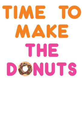 Time To Make The Donuts Dunkin Donuts Most Memorable Ad Slogan Crewneck ...