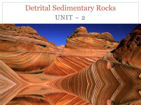 PPT - Detrital Sedimentary Rocks PowerPoint Presentation, free download - ID:5305316