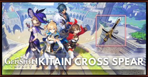 Kitain Cross Spear Stats, Passive Ability, & Ascension | Genshin Impact - zilliongame