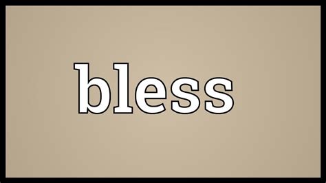 Bless Meaning - YouTube