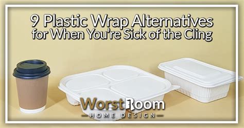 9 Plastic Wrap Alternatives for When You're Sick of the Cling - Worst Room