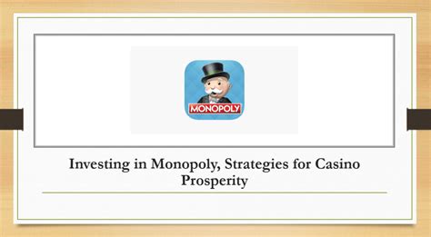 Investing in Monopoly, Strategies for Casino Prosperity