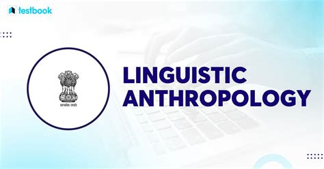 Linguistic Anthropology - Definition, History, and Importance