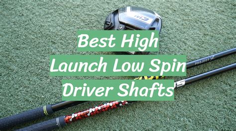 Top 5 Best High Launch Low Spin Driver Shafts [June 2024 Review] - GolfProfy