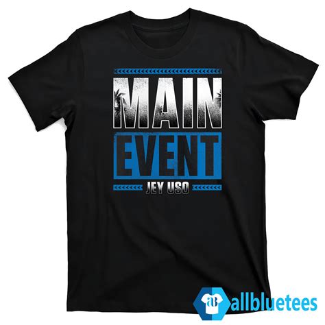 Main Event Jey Uso T-Shirt | Allbluetees.com