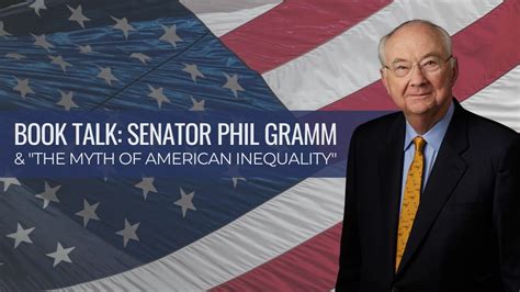 Book Talk: Senator Phil Gramm & “The Myth of American Inequality”