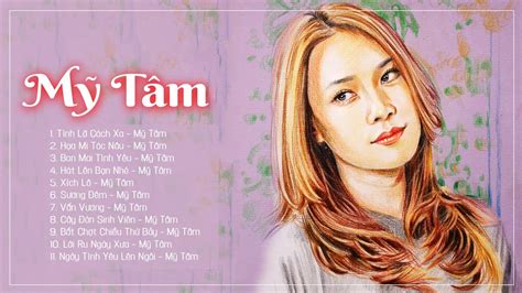 Mỹ Tâm Album Những Ca Khúc Hay Nhất 2020 - Tuyển Chọn Nhạc Trẻ Hay Nhất ...