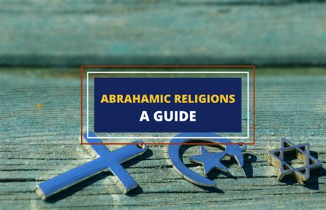 What Are the Abrahamic Religions? – A Guide - Symbol Sage