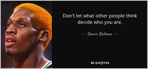 TOP 25 QUOTES BY DENNIS RODMAN (of 111) | A-Z Quotes