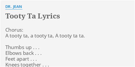 "TOOTY TA" LYRICS by DR. JEAN: Chorus: A tooty ta,...