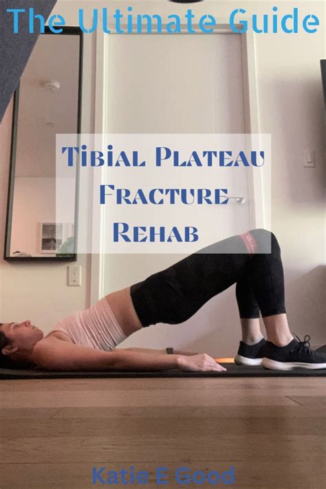 The Ultimate Guide To Tibial Plateau Fracture Rehab | Knee physical therapy exercises, Tibial ...