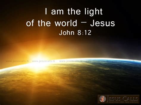 I am the light of the world. – Jesus John 8:12 Scripture Quotes, Bible ...