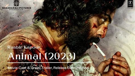 Animal [2023] Hindi Movie Cast & Crew Trailer Release Date Review - Lyrics Raaga