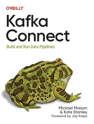 Kafka Connect: Build and Run Data Pipelines – ScanLibs