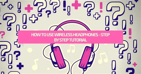 How to use wireless Headphones – Headphones Digital