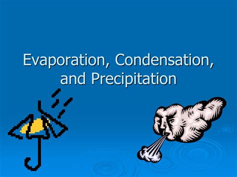 PPT - Evaporation, Condensation, and Precipitation PowerPoint Presentation - ID:2170724