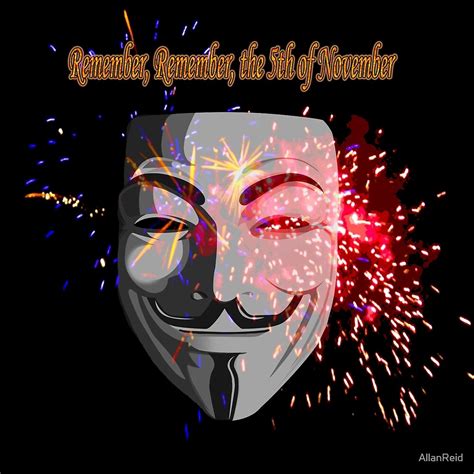 "Remember, Remember, the 5th of November" by AllanReid | Redbubble