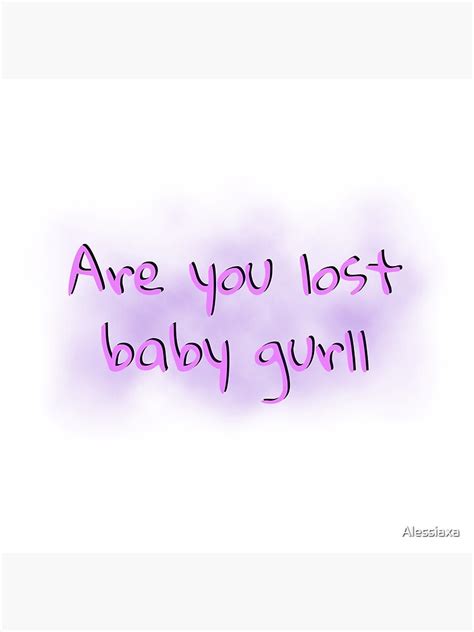 "Are you lost baby girl - 365 days" Metal Print by Alessiaxa | Redbubble