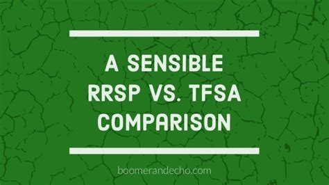 A Sensible RRSP Vs TFSA Comparison