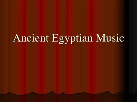 PPT - Ancient Egyptian Music PowerPoint Presentation, free download - ID:1801422