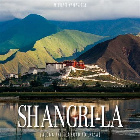 Shangri-La: Along the Tea Road to Lhasa - The Photo Society