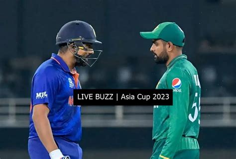 BUZZ Wrap - Asia Cup 2023: Rain Could Washout India vs Pakistan BLOCKBUSTER