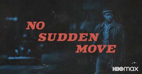 No Sudden Move Movie 2021: release date, cast, story, teaser, trailer ...