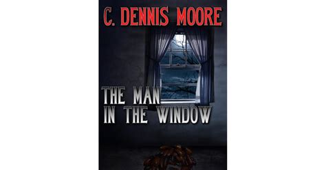 The Man in the Window by C. Dennis Moore